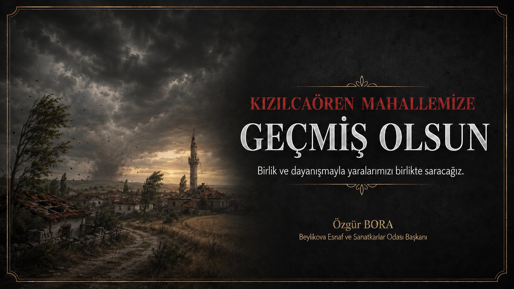Başkan Özgür Bora’dan Kızılcaören Mahallesi’ne Geçmiş Olsun Mesajı
